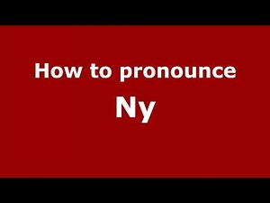 How to Pronounce Ny - PronounceNames.com