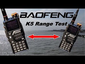 Baofeng K5 Plus Range Testing