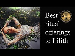 Ritual offerings to Lilith - Beginners Guide