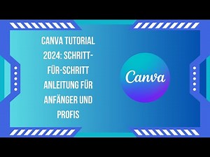 Canva Tutorial 2025: Schritt-für-Schritt Anleitung für Anfänger und Profis