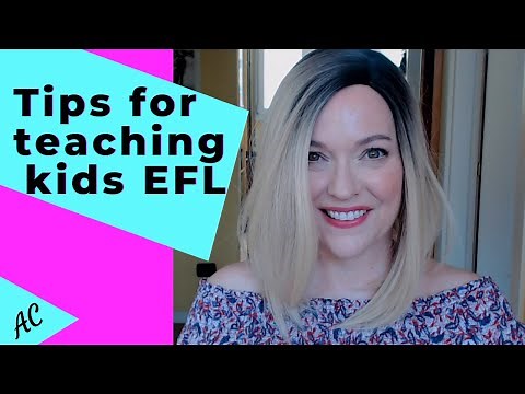 4 Tips For Teaching English As a Foreign Language For Kids