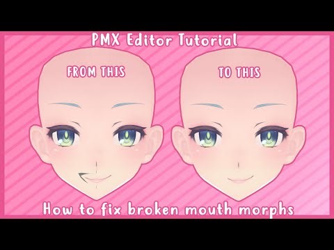[PMX Editor] How to Fix Broken Mouth [Tutorial]