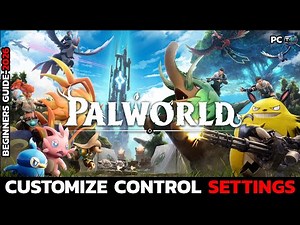 How to Customize Your Controls in Palworld (PC) – Beginner-Friendly Guide