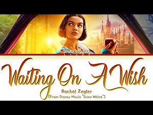 Rachel Zegler 'Waiting on a Wish' Lyrics (From "Disney's Snow White")