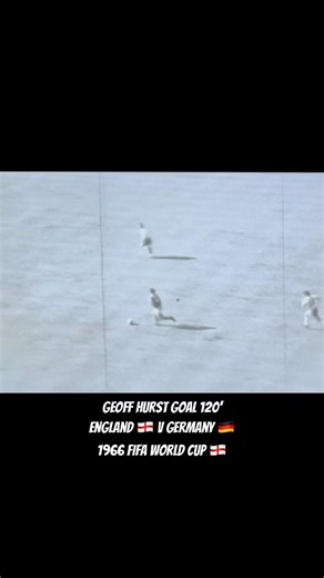 Geoff Hurst Goal 120'| England 🏴󠁧󠁢󠁥󠁮󠁧󠁿 v Germany 🇩🇪 | 1966 World Cup 🏴󠁧󠁢󠁥󠁮󠁧󠁿