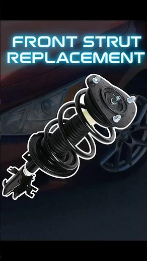 Front Strut Replacement
