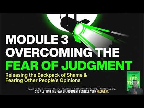 Overcoming The Fear Of Judgement | The Let Them Theory Recovery Course Module 3