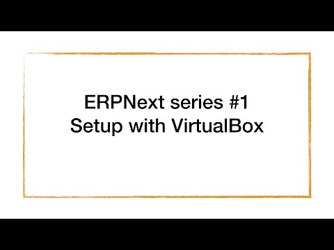 ERPNext series - 01 Setup ERPNext with VirtualBox