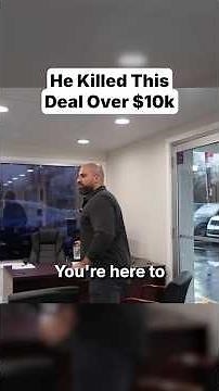 He killed this deal over $10k