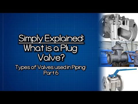 Simply Explained: What is a Plug Valve? (Types of Valves used in Piping Part 6)