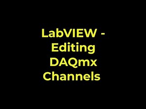 LabVIEW - Editing DAQmx Channels