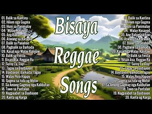 2025 BISAYA SONGS COLLECTION | BISAYA REGGAE SONGS | Kulay Bisaya Reggae