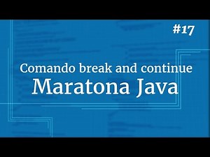 Curso Java Completo - Aula 17: Comando break and continue
