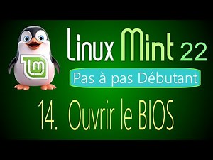 14 - Ouvrir le BIOS - Linux Mint 22 - Pas à pas pour débutant