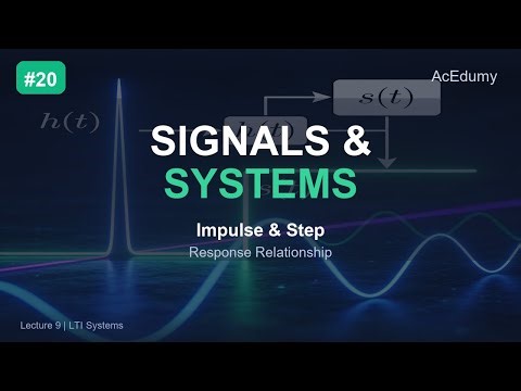 Signals & Systems #20 | Impulse & Step Response Relationship