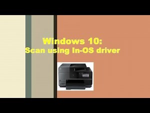 Windows 10 : Scan using the In-OS drivers
