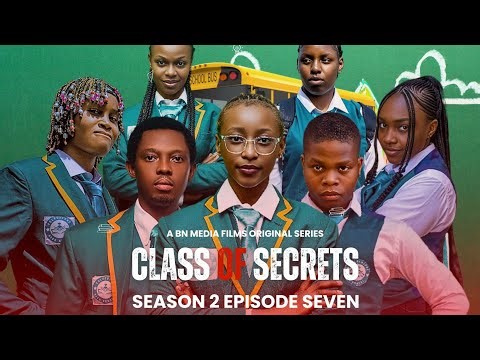 CLASS OF SECRETS SEASON 2 EPISODE 7 | NIGERIAN HIGH SCHOOL DRAMA