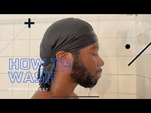 HOW TO WASH STARTER LOCS?