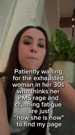 patiently waiting for the woman that thinks her symptoms are age related