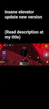 insane elevator update new version