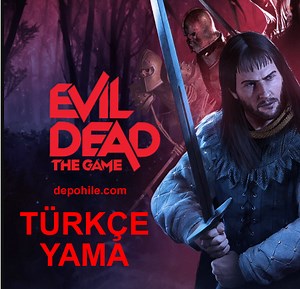 Evil Dead The Game PC Oyunu Türkçe Yama İndir, Kurulum 2023