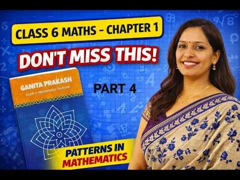 Class 6 Maths Chapter 1 – (Part 4) Patterns in Mathematics | Number Sequences Made Easy