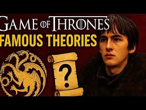 Game of Thrones: The Most Famous Theories Explained (Part 1)