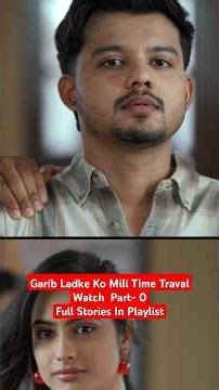 Garib Ladke Ko Mili Time Traval Watch Full Stories in Playlist #stories