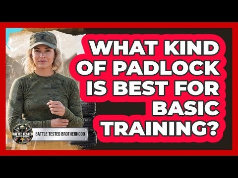 What Kind Of Padlock Is Best For Basic Training?