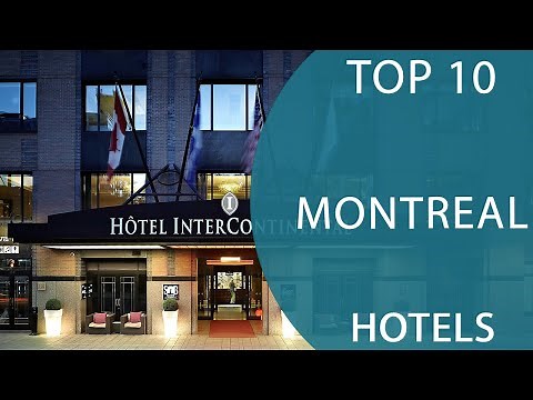 Top 10 Best Hotels to Visit in Montreal, Quebec | Canada - English