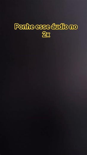 Ponhe esse áudio no 2x