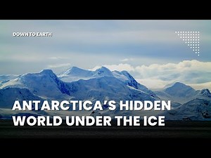 What Lies Beneath Antarctica’s Ice? A New Map Reveals the Hidden Landscape