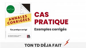 Exemples de Cas pratique en droit | Aideauxtd.com