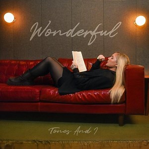 Tones And I - Wonderful Lyrics