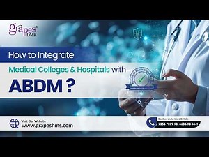 How To Integrate Medical Colleges & Hospitals With ABDM? | Grapes - ABDM Compliant Solution