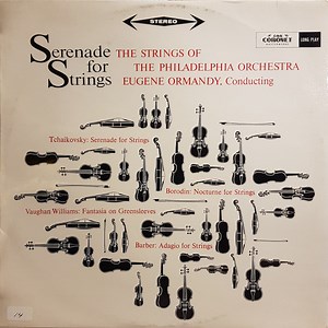 Eugene Ormandy, The Strings Of The Philadelphia Orchestra - Serenade For Strings