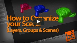 How to Organize your Scene (Layers, Groups & Scenes)