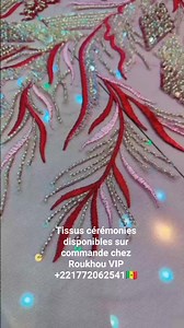 Tissus cérémonies disponibles sur commande chez Roukhou VIP +221772062541 | Roukhou VIP | Facebook