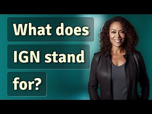 What does IGN stand for?