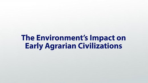 The Environment's Impact on Early Agrarian Civilizations