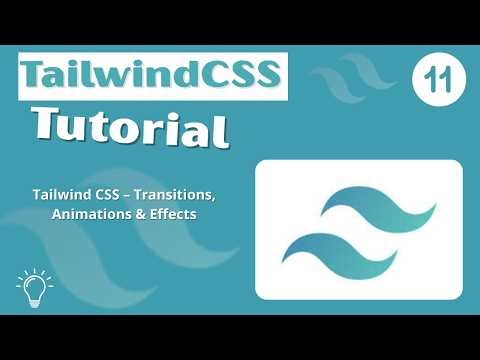 TailwindCSS v4 Tutorial 2026 #011 - Transitions, Animations & Effects