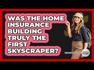 Was The Home Insurance Building Truly The First Skyscraper?