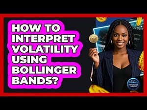 How To Interpret Volatility Using Bollinger Bands?
