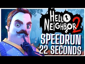 Hello Neighbor 2 Beta Speedrun 22 seconds