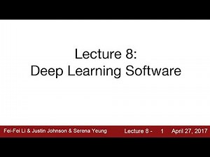 Lecture 8 | Deep Learning Software
