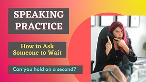 English Speaking Practice || How to Ask Someone to Wait in Eng...