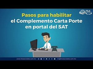 Pasos para habilitar el Complemento Carta Porte en el Portal del SAT