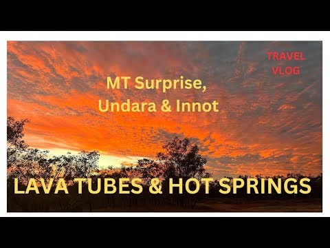 MT SURPRISE, UNDARA LAVA TUBES & INNOT HOT SPRINGS