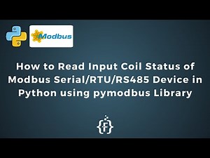 How to Read Input Coil Status of Modbus Serial/RTU/RS485 Device in Python using pymodbus Library |