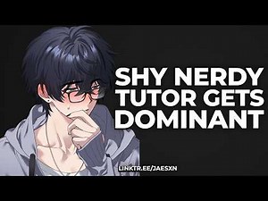 Spicy! Flirting with Nerdy Tutor Until He Snaps [Sub to Dom] [Strangers to Lovers]Boyfriend ASMR M4F